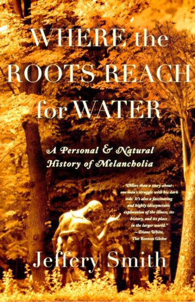 Where the Roots Reach for Water: A Personal and Natural History of Melancholia cover