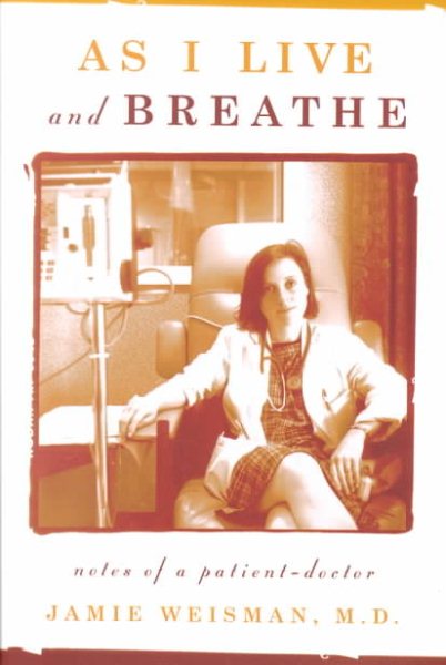 As I Live and Breathe: Notes of a Patient-Doctor cover