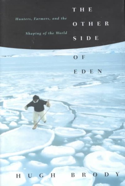 The Other Side of Eden: Hunters, Farmers and the Shaping of the World cover