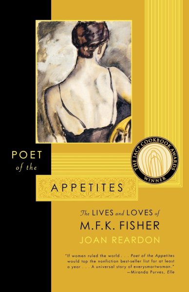 Poet of the Appetites: The Lives and Loves of M.F.K. Fisher cover