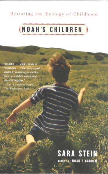 Noah's Children: Restoring the Ecology of Childhood cover