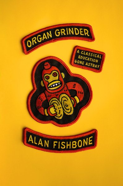 Organ Grinder: A Classical Education Gone Astray cover