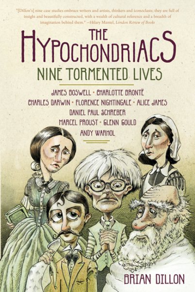 The Hypochondriacs: Nine Tormented Lives cover
