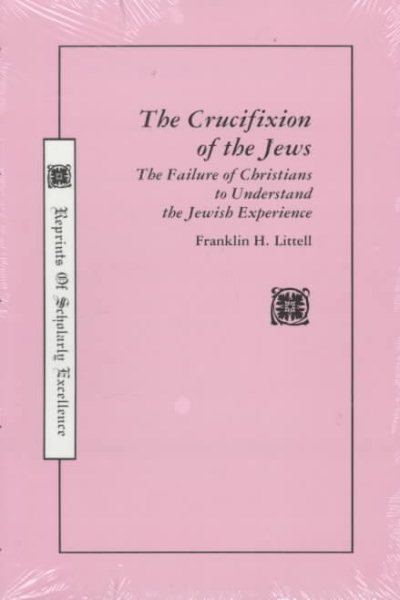 The Crucifixion of the Jews: The Failure of Christians to Understand the Jewish Experience cover