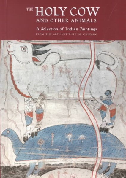 The Holy Cow and Other Animals: A Selection of Indian Paintings from the Art Institute of Chicago cover