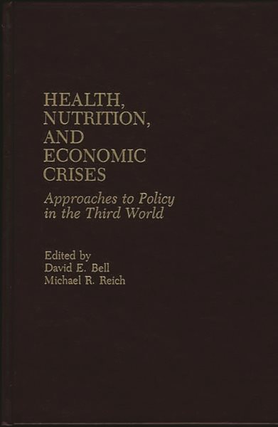 Health, Nutrition, and Economic Crises: Approaches to Policy in the Third World cover