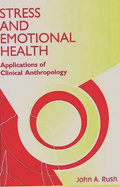 Stress and Emotional Health: Applications of Clinical Anthropology cover