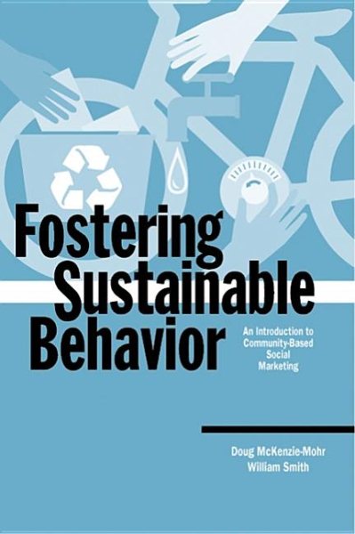 Fostering Sustainable Behavior: An Introduction to Community-Based Social Marketing (Education for Sustainability Series) cover