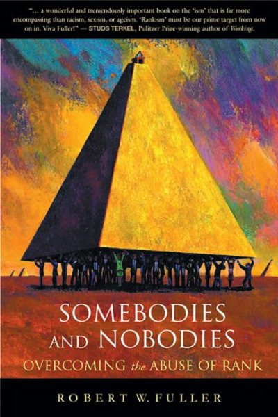 Somebodies and Nobodies: Overcoming the Abuse of Rank cover