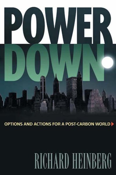 Powerdown: Options and Actions for a Post-Carbon World