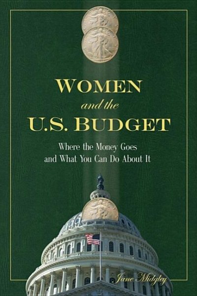 Women and the U.S. Budget: Where the Money Goes and What You Can Do About It cover