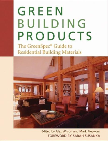 Green Building Products: The GreenSpec Guide to Residential Building Materials cover