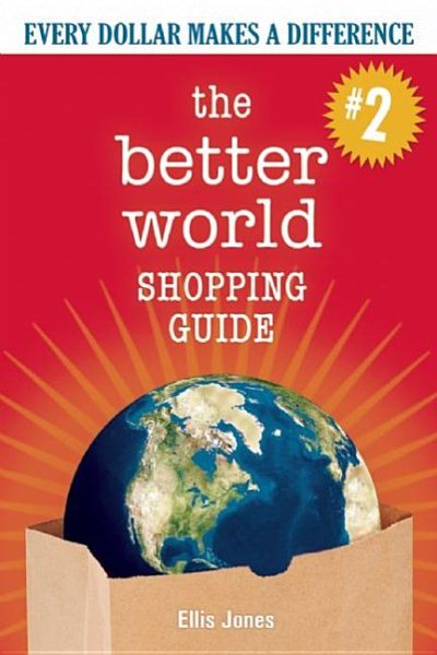 The Better World Shopping Guide - 2nd Edition: Every Dollar Makes a Difference cover