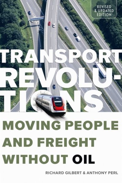 Transport Revolutions: Moving People and Freight Without Oil cover