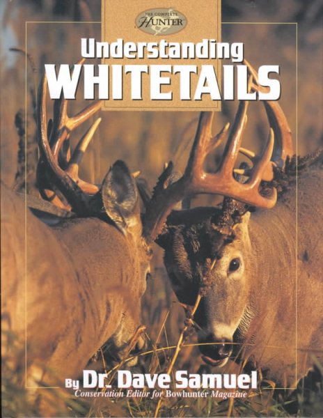 Understanding Whitetails (The Complete Bowhunter) cover