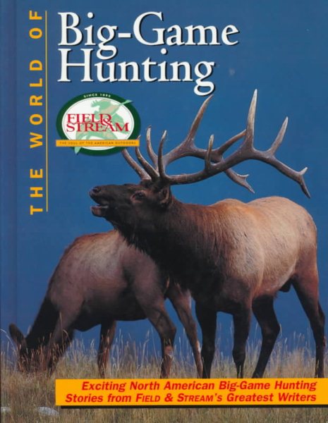 The World of Big-Game Hunting (Field & Stream (Minnetonka, Minn.).) cover