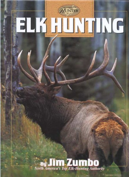 Elk Hunting (Hunting & Fishing Library: Complete Hunter) cover