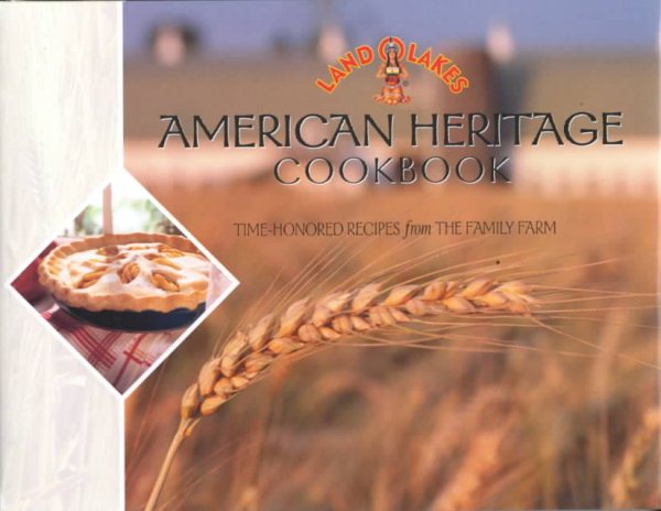 Land O' Lakes: American Heritage Cookbook; Treasured Recipes from the Family Farm cover