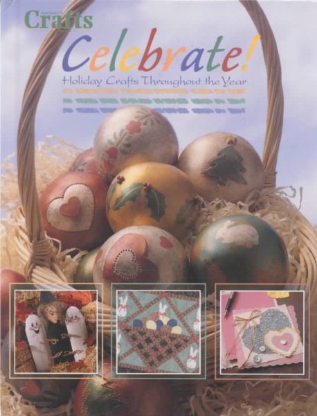 Celebrate!: Holiday Crafts Throughout the Year cover