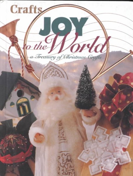 Joy to the World: A Treasury of Christmas Crafts cover