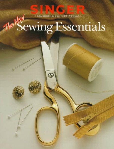 The New Sewing Essentials (Singer Sewing Reference Library) cover