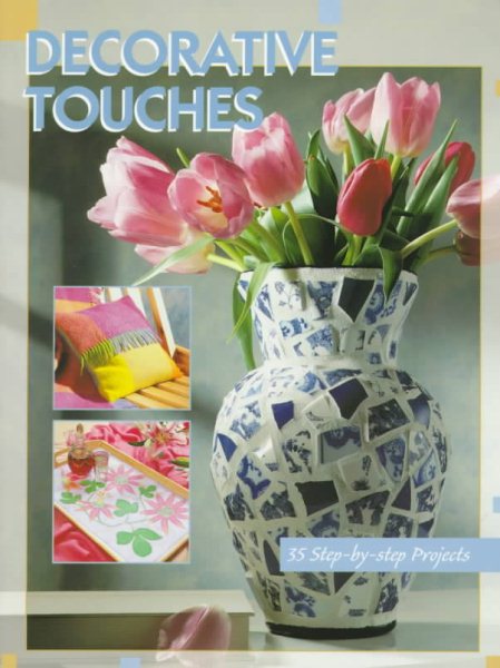 Decorative Touches: 35 Step-By-Step Projects cover
