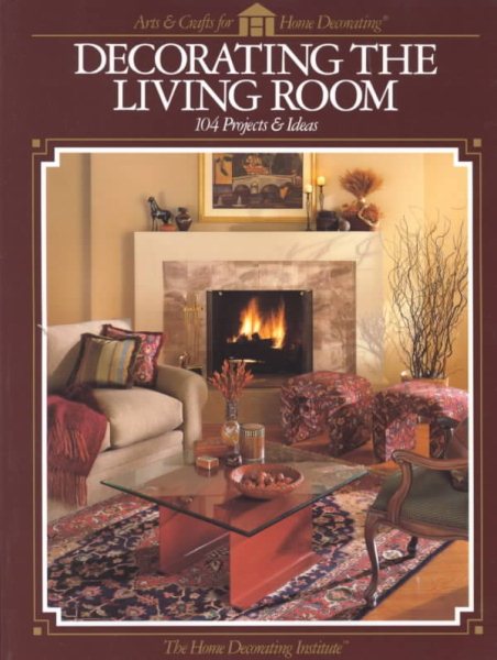 Decorating the Living Room: 104 Projects & Ideas cover