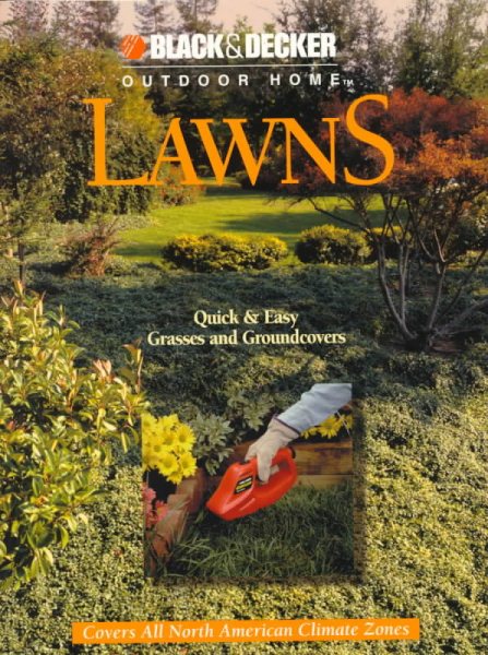 Lawns: Quick and Easy Grasses and Groundcovers (Black & Decker Outdoor Home) cover