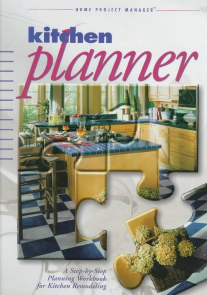 Kitchen Planner (Home Project Manager) A Step by Step Planning Workbook for Kitchen Remodeling cover