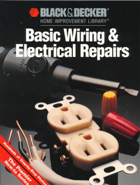 Basic Wiring & Electric Repair (Black & Decker Home Improvement Library) cover