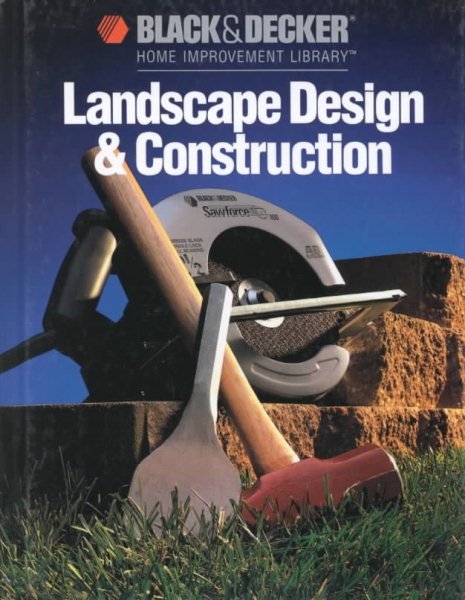 Landscape Design and Construction (Black & Decker Home Improvement Library) cover