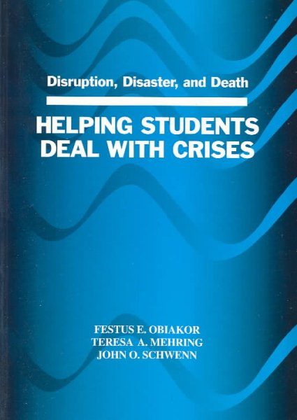 Disruption, Disaster, and Death: Helping Students Deal With Crises