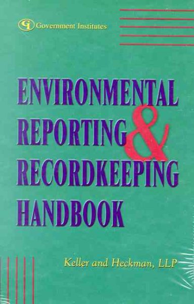 Environmental Reporting & Recordkeeping Handbook: Sound Strategies and Legal Insights cover