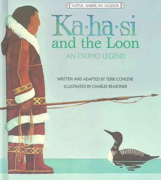 Ka-Ha-Si and the Loon (Native American Legends) cover