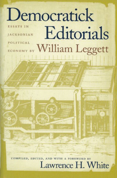 Democratick Editorials (Essays in Jacksonian Political Economy) cover