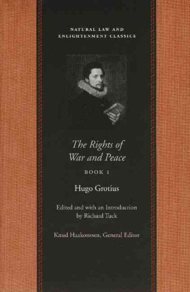 The Rights of War and Peace, Book 1 (Natural Law and Enlightenment Classics) cover