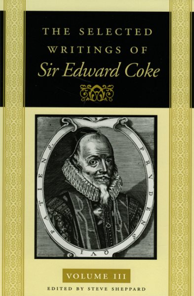 SELECTED WRITINGS OF SIR EDWARD COKE VOL 3 CL, THE cover