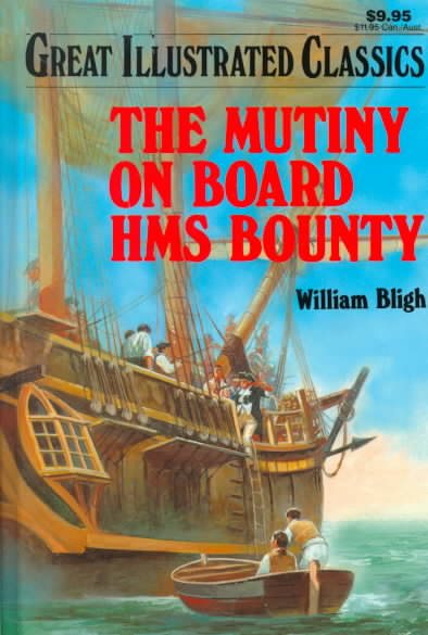 Mutiny on Board Hms Bounty (Great Illustrated Classics) cover