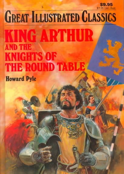 King Arthur and the Knights of the Round Table (Great Illustrated Classics)