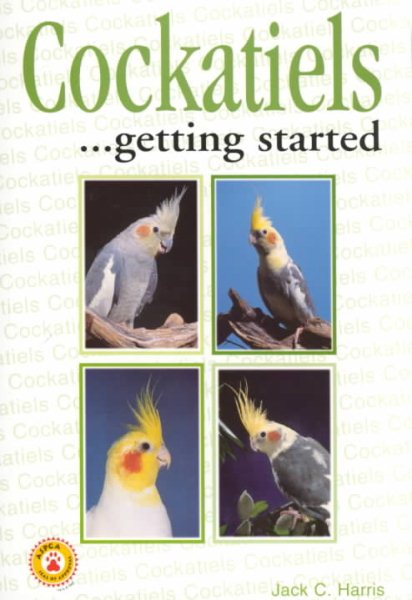 Cockatiels: Getting Started (Save Our Planet) cover