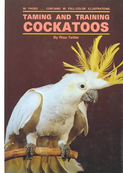 Taming and Training Cockatoos cover