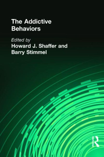 The Addictive Behaviors (Advances in Alcohol & Substance Abuse)