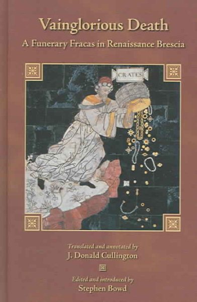 Vainglorious Death: A Funerary Fracas in Renaissance Brescia (Volume 310) (Medieval and Renaissance Texts and Studies) cover