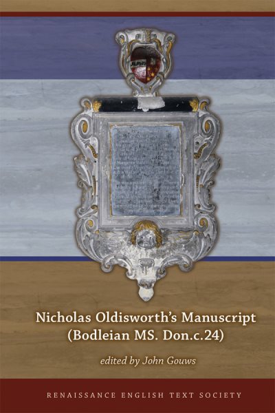 Nicholas Oldisworth's Manuscript Bodleian Ms. Don.c.24 (Medieval and Renaissance Texts and Studies) cover