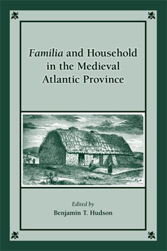 Familia and Household in the Medieval Atlantic Province (Volume 392) (Medieval and Renaissance Texts and Studies) cover