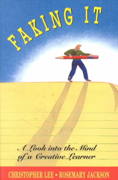 Faking It: A Look into the Mind of a Creative Learner cover