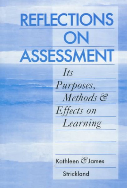 Reflections on Assessment: Its Purposes, Methods, & Effects on Learning cover