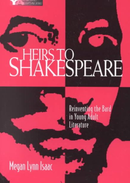 Heirs to Shakespeare: Reinventing the Bard in Young Adult Literature cover