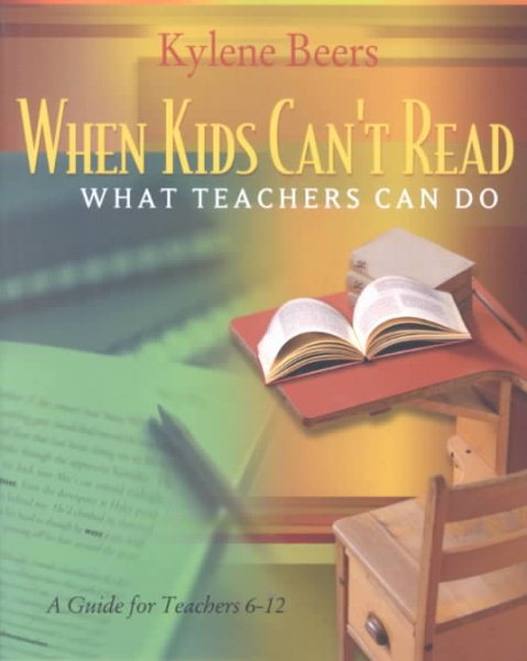 When Kids Can't Read: What Teachers Can Do: A Guide for Teachers 6-12 cover