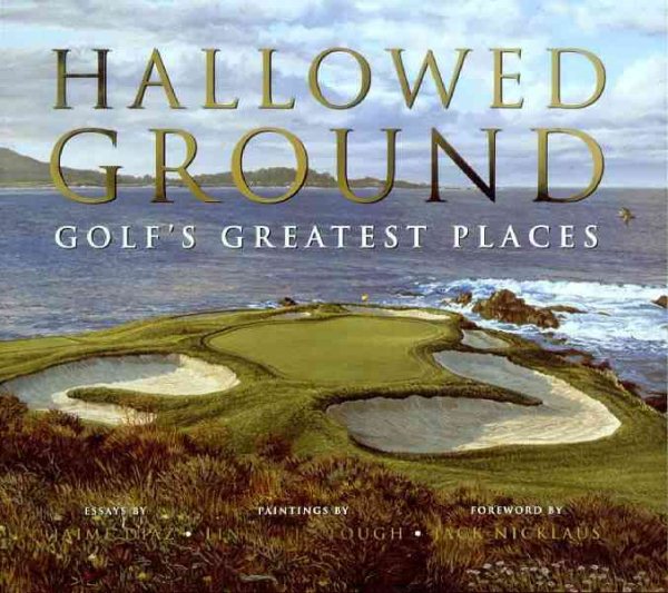 Hallowed Ground: Golf's Greatest Places cover